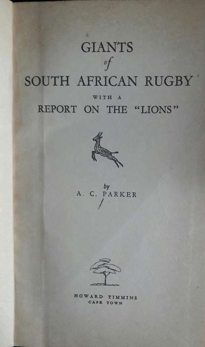 Giants Of South African Rugby with a Report On The Lions - A C Parker