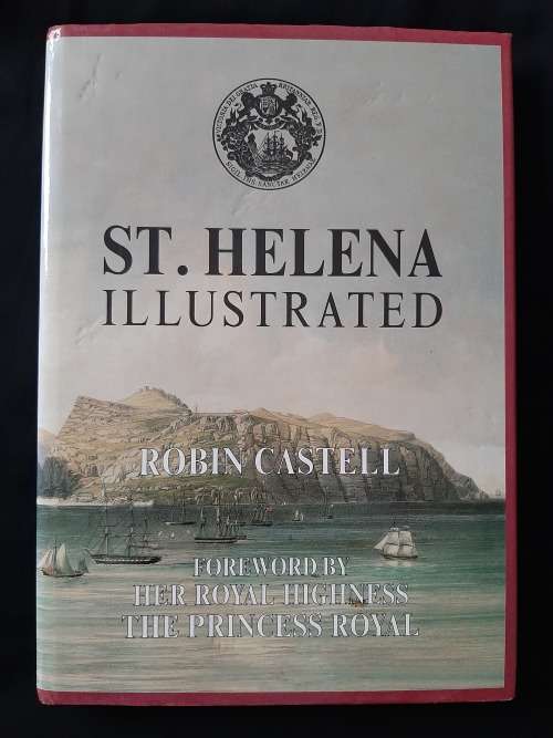 St.Helena Illustrated (1502-1902) By Robin Castell SIGNED