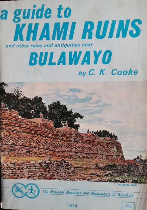 A Guide to Khami Ruins and other ruins and antiquities near Bulawayo - C K Cooke
