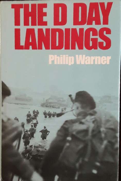 The D Day Landings - Philip Warner