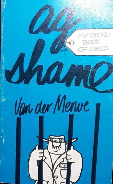 Ag Shame, Van der Merwe by John Carver