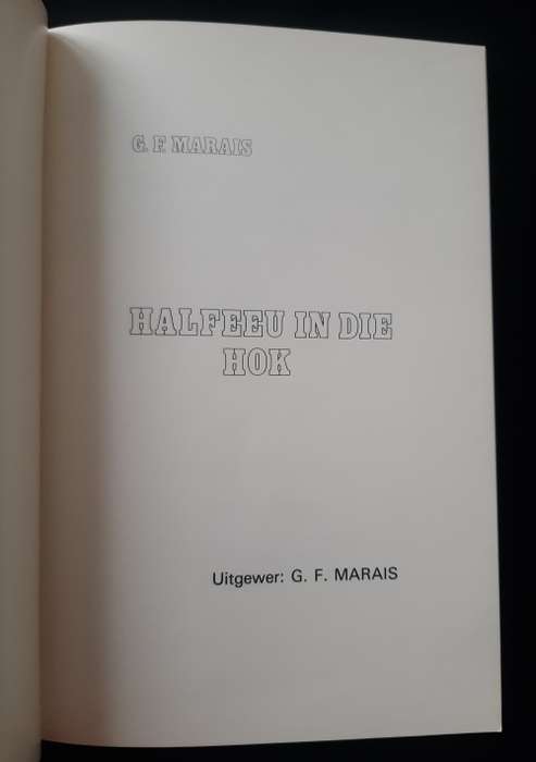 Halfeeu in die Hok by G.F. Marais