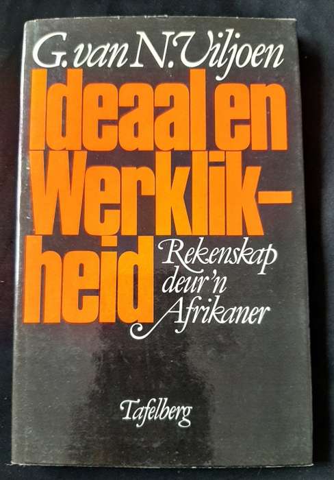 Ideaal & Werklikheid:Rekenskap deur ñ Afrikaner by G. van N. Viljoen