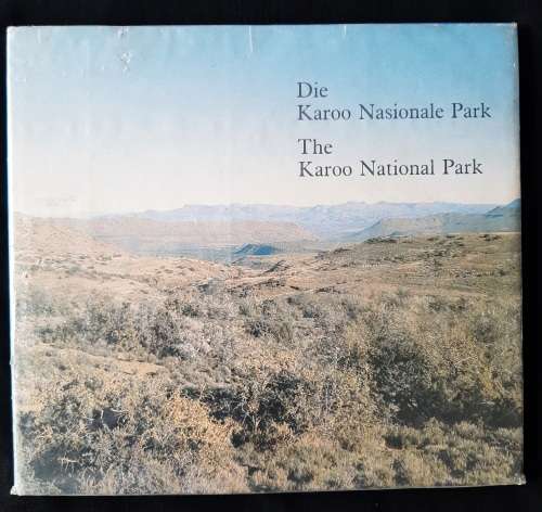 Die Karoo Nasionale Park/The Karoo National Park by G de Graaf, G A Robinson, P T v/d Walt & ....