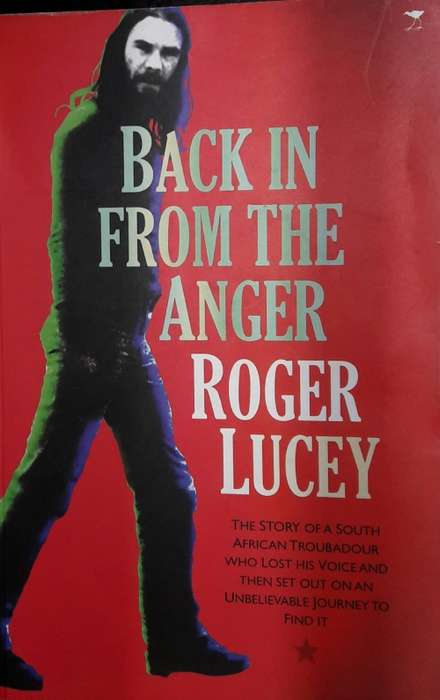 Back In From The Anger - Roger Lucey