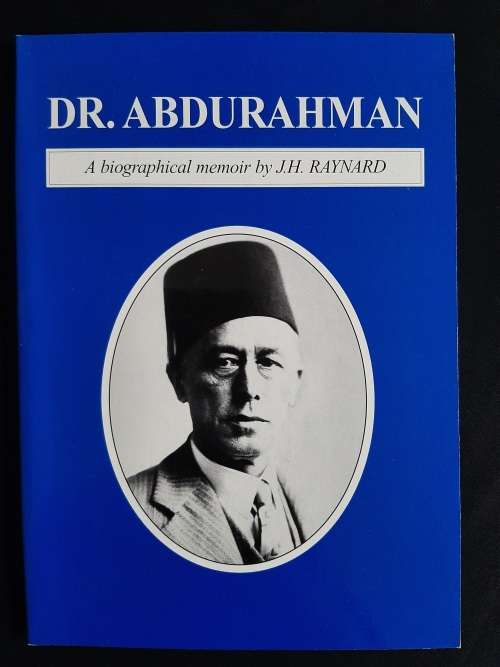 Dr. Abdurahman: A biographical memoir by J.H. Raynard