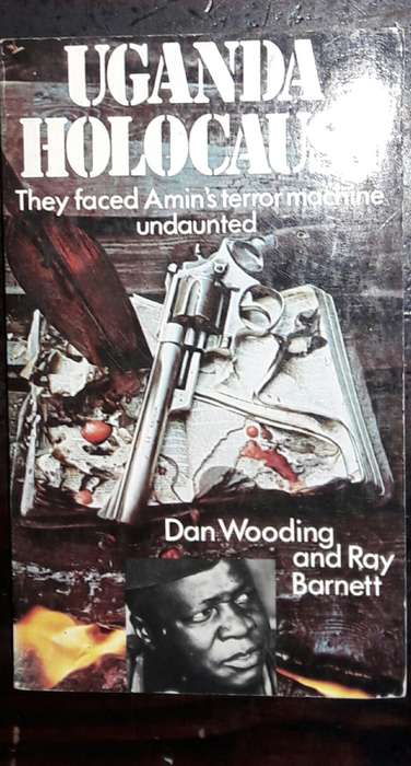 Uganda Holocaust - Dan Wooding and Ray Barnett
