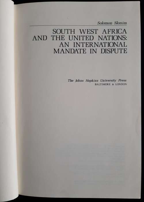 South West Africa & The United Nations: An International Mandate in Dispute by Solomon Slonim