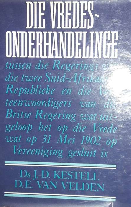 Die Vredes-Onderhandelinge - Ds J D Kestell - D E Van Velden