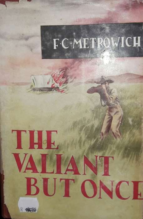 The Valiant But Once - F C Metrowich