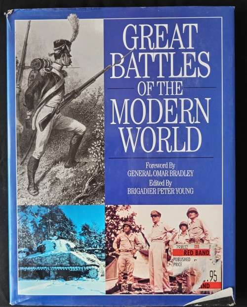 Great Battles of the Modern World Foreword by General Omar Bradley