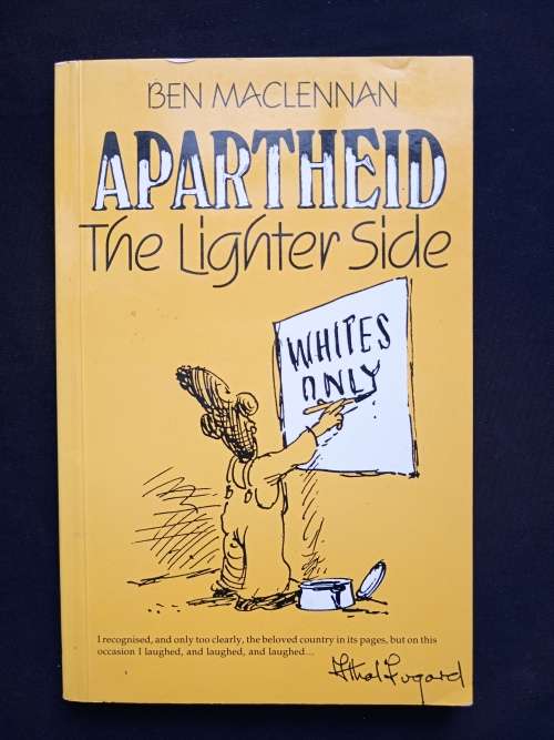 Apartheid: The Lighter Side - Author: Ben Maclennan