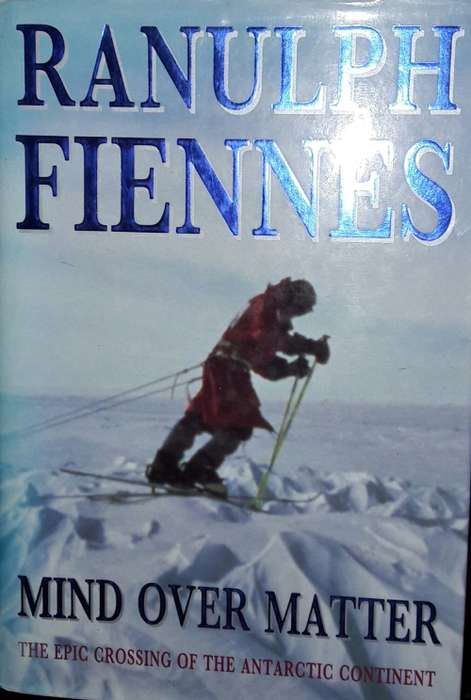 Mind Over Matter - Ranulph Fiennes