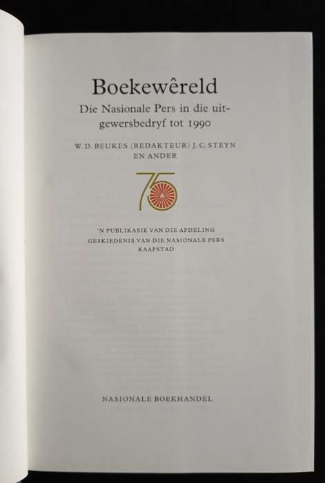 Boekewêreld: Die Nasionale Pers in die Uitgewersbedryf tot 1990 - Edited by WD BEUKES