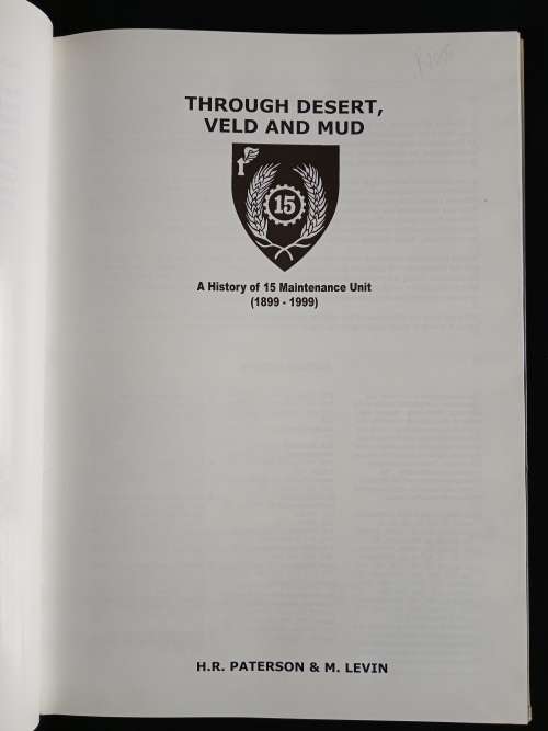 Through Desert, Veld & Mud: The History of 15 Maintenance Unit 1899-1999 by H.R. Paterson & M. Levin
