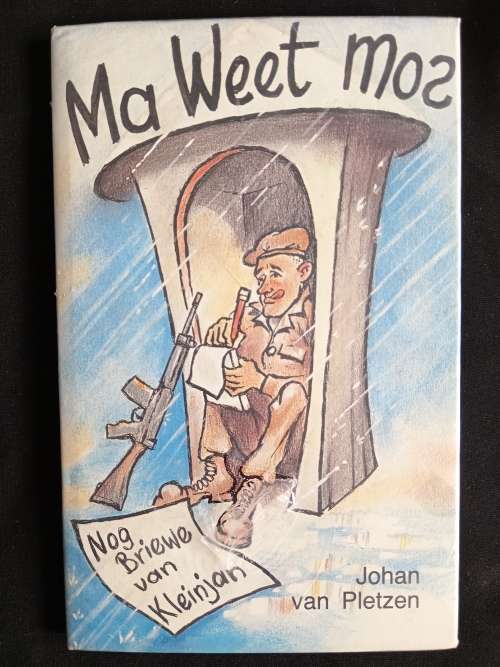 Ma Weet Mos: Nog Briewe van Kleinjan by Johan van Pletzen
