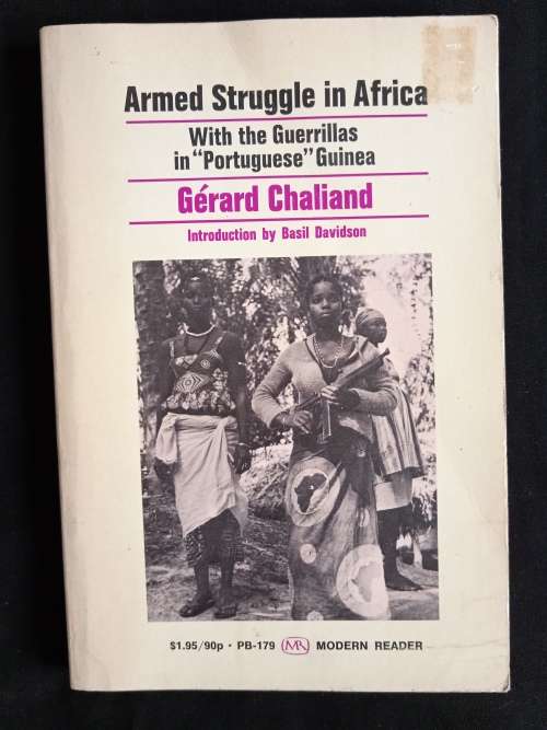 Armed Struggle in Africa: With the Guerrillas in `Portuguese` Guinea by Gérard Chaliand