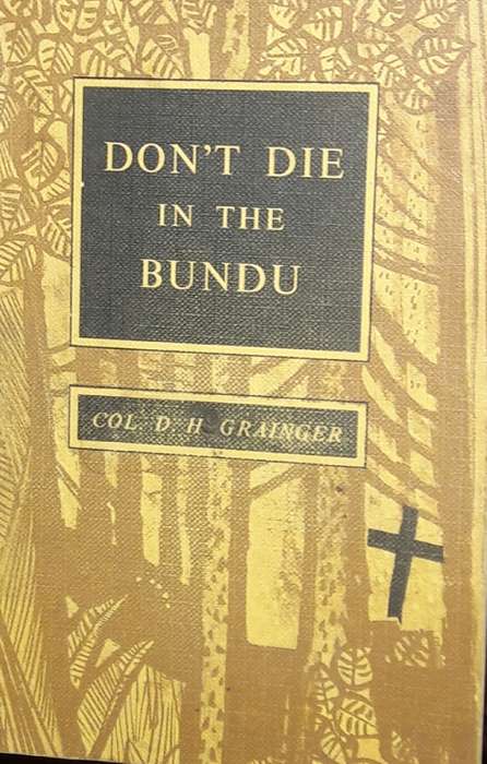 Dont`t Die In The Bundu - Col. D H Grainger