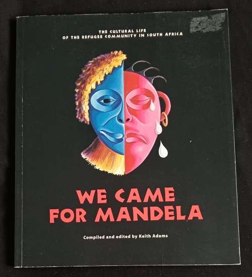 We Came for Mandela - Compiled & Edited by Keith Adams