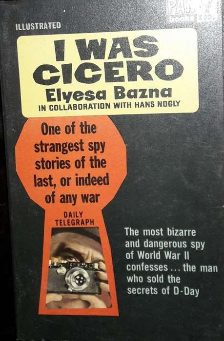 I Was Cicero - Elyesa Bazna in collaboration with Hans Nogly