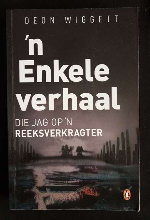 ń Enkele verhaal: Die Jag op ń Reeksverkragter by Deon Wiggett