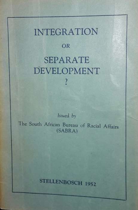 Integration or Separate Development? - The South African Bureau of Racial Affairs (SABRA)