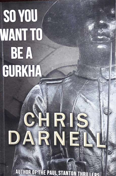 So You Want To Be A Gurkha - Chris Darnell