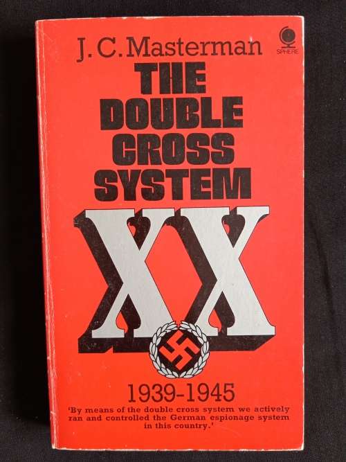 The Double-Cross System, XX: In the War of 1939-1945 by J. C. Masterman