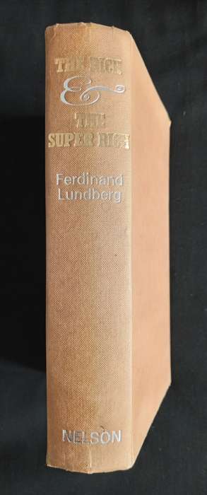 The Rich, The Super Rich: A Study in the Power of Money Today by Ferdinand Lundberg