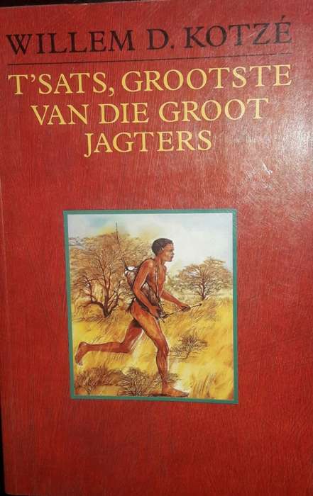 T`Sats, Grootste Van Die Groot Jagters Willem D Kotze