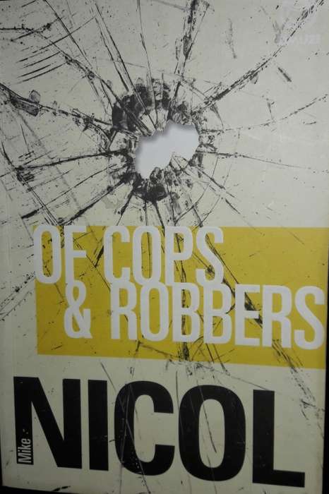 Of Cops And Robbers - Mike Nicol