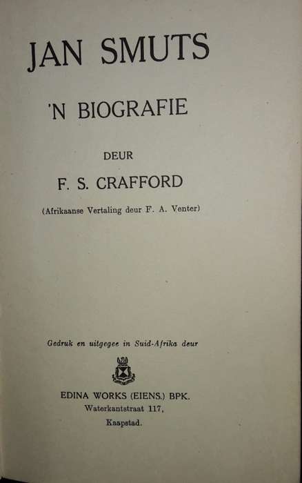 Jan Smuts - `n Biografie - F S Crafford