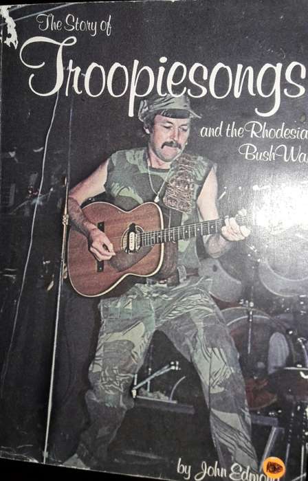 The Story of Troopiesongs And The Rhodesian Bush War - John Edmond