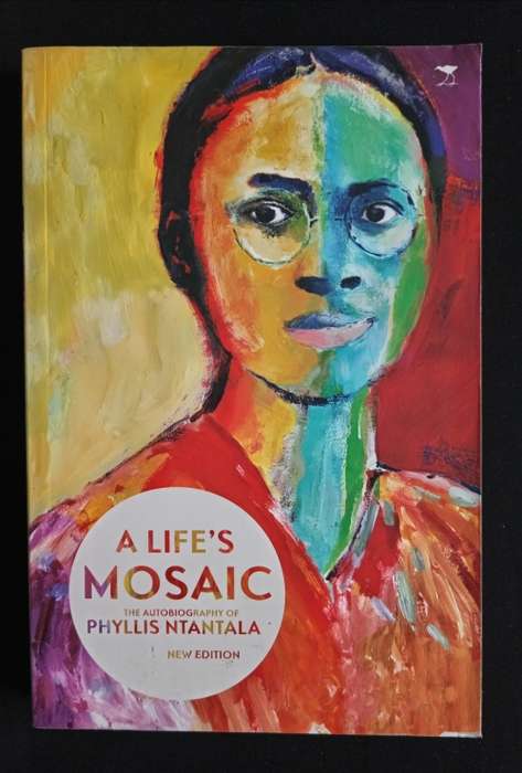 A Life`s Mosaic The Autobiography of Phyllis Ntantala