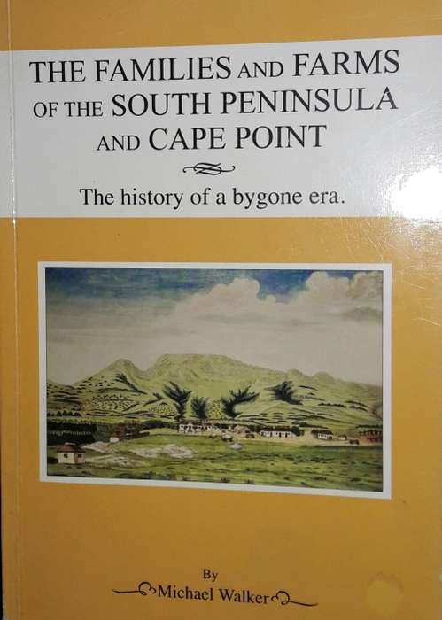 The Families and Farms Of The South Peninsula And Cape Point - Michael Walker