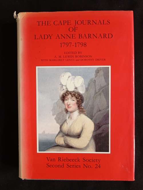 The Cape Journals of Lady Anne Barnard 1797-1798 Edited by A Lewin Robinson