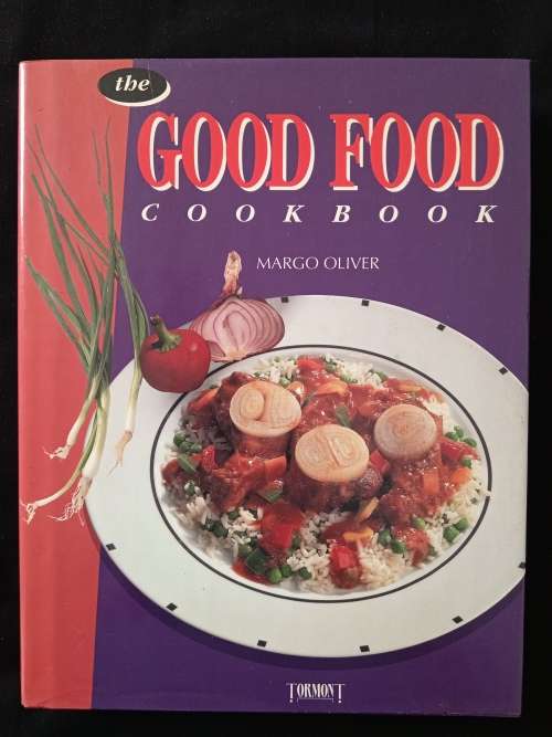 The Good Food Cookbook by Margo Oliver