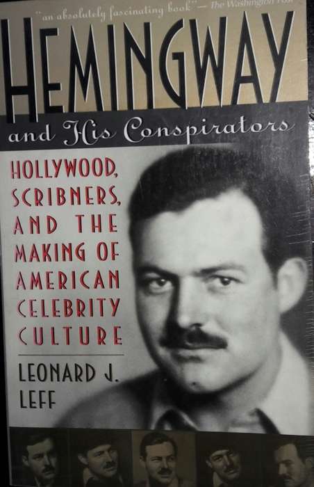 Hemingway And His Conspirators - Leonard J Leff