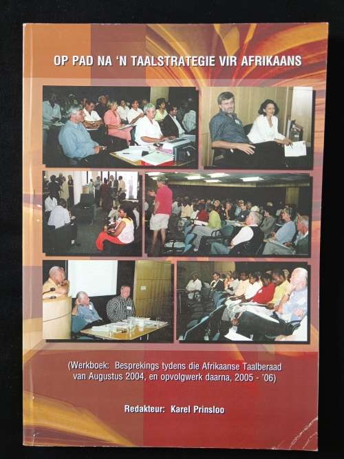 Op Pad na ń Taalstrategie vir Afrikaans Edited by Karel Prinsloo