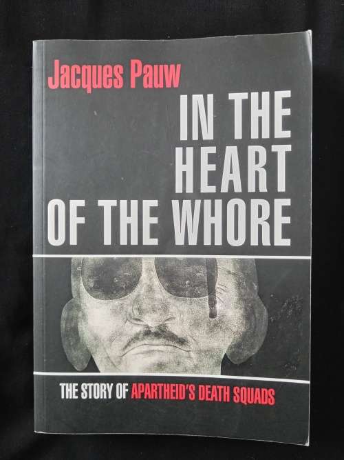 In The Heart of the W#ore by Jacques Pauw