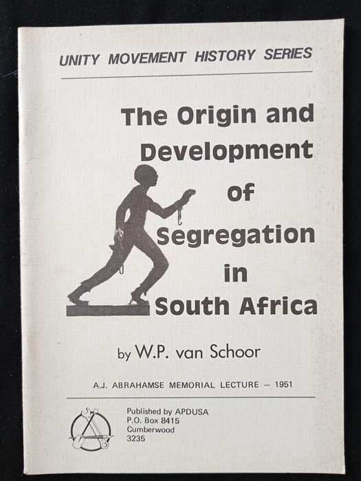 The Origin & Development of Segregation in South Africa by W P van Schoor