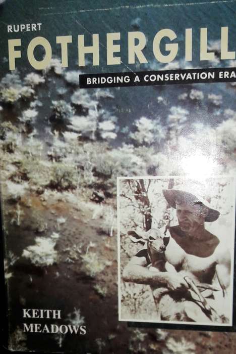Rupert Fothergill. Bridging a conservation era  - Keith Meadows