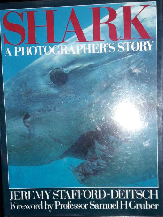 Sharks - A Photographer`s Story - Jeremy Stafford-Deuitsch