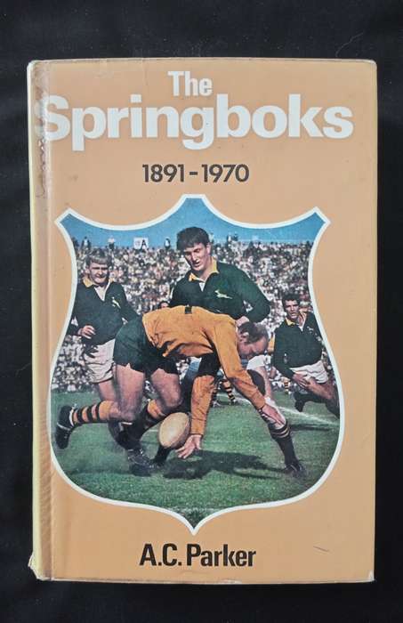 The Springboks 1891-1970 by A C Parker