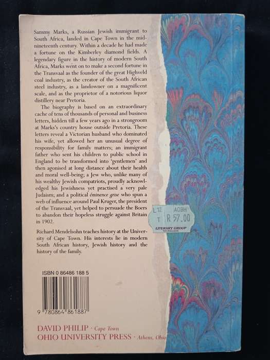 Sammy Marks The Uncrowned King of the Transvaal by Richard Mendelsohn