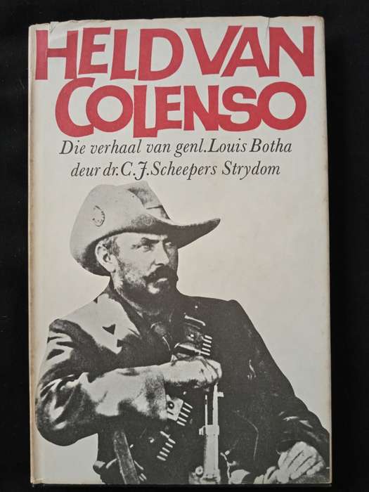 Held van Colenso Die Verhaal van genl Louis Botha by CJ Scheepers Strydom