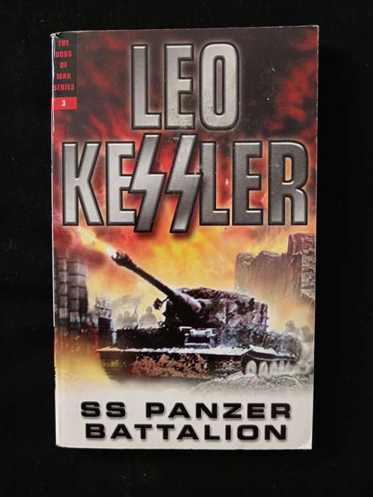 The Dogs of War Series Vol 3 SS Panzer Battalion by Leo Kessler
