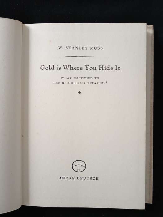 Gold is Where You Hide it by W Stanley Moss