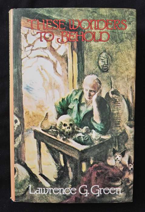These Wonders to Behold by Lawrence G. Green