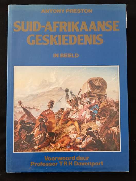 Suid-Afrikaanse Geskiedenis in Beeld by Anthony Preston